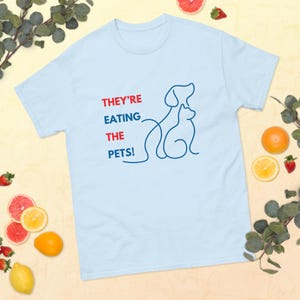 They&#39;re Eating the Pets! Unisex classic tee, Trump Red White and Blue