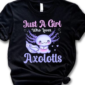 Just A Girl Who Loves Axolotls Shirt, Cute Axolotl Salamander Lover Shirt, Adult Youth Kid Female Axolotl Shirt Gift, Pet Lover Kid Tee