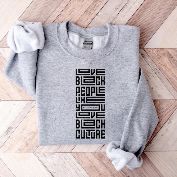 Love Black People Culture Sweatshirt: Black Empowerment BLM Hoodie