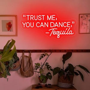 Letrero de neón Trust Me You Can Dance, decoración con luz de neón de tequila, arte de pared de neón para bar y club, arte de pared para bar en casa, decoración de letreros de neón peculiares, decoración de salón