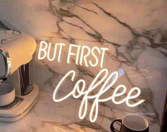 But First Coffee Neon Art, Cafe Bar Decor, Shop Wall Decor, Gift for Coffee Lovers, Cafe Shop Store Signage,Kitchen Decor, Business Logo