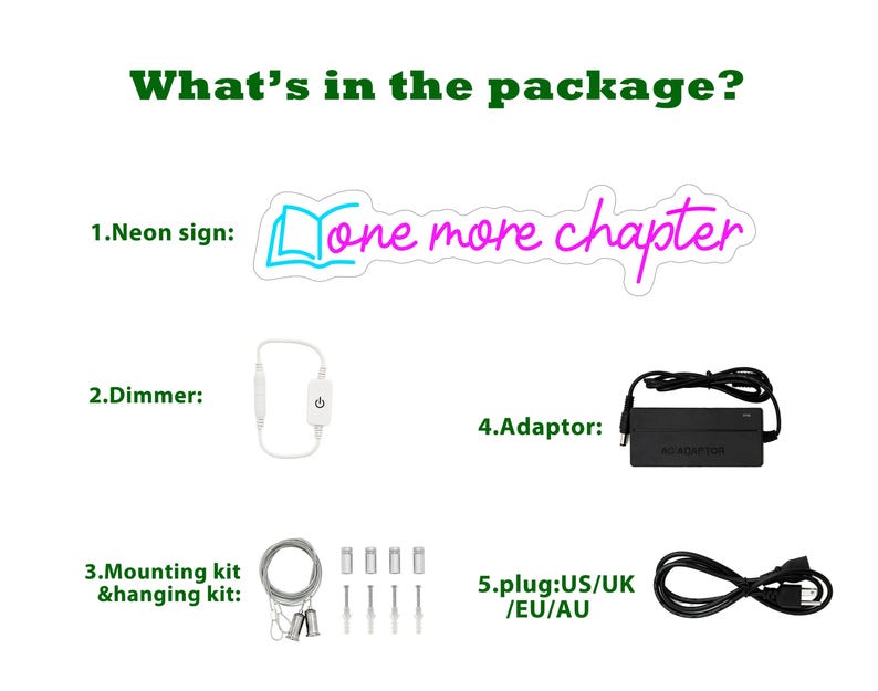 May include: A neon sign that reads "One More Chapter" with a book icon. The package includes a dimmer, mounting kit, adapter, and a plug for US/UK/EU/AU.