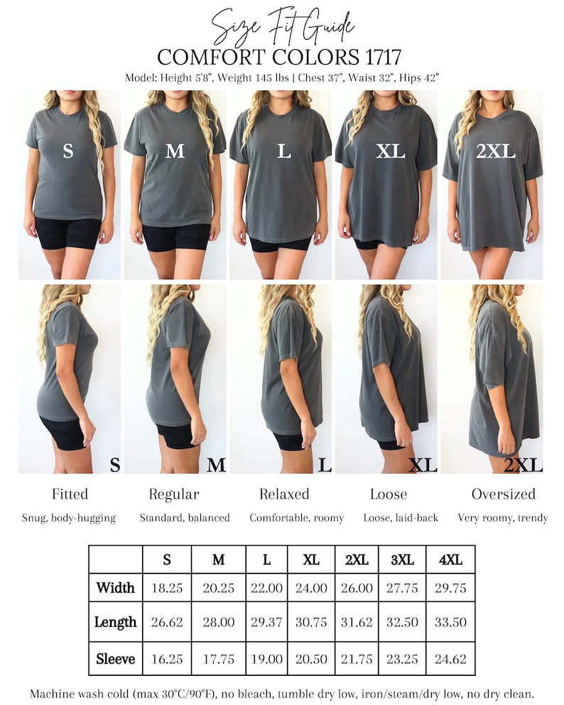 May include: A size fit guide for Comfort Colors 1717 t-shirts, featuring front and side views of sizes S through 2XL. Includes a model height of 5'8", weight of 145 lbs, chest 37", waist 32", hips 42", and a table with width, length, and sleeve measurements.