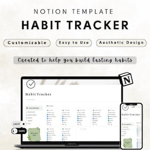May include: A laptop computer screen displaying a Notion template for a habit tracker. The template is customizable and easy to use. The screen shows a light mode interface with a checklist and calendar view. The text "Habit Tracker" is displayed at the top of the screen.