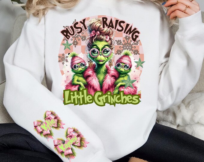 Parody Personalizable Busy Raising Little Grinches Sweatshirt - Fun and Humorous Parenting parody Apparel
