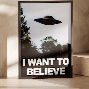 I Want to Believe Poster: X-Files UFO Sci-Fi Wall Art