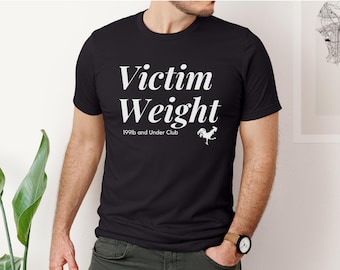 Funny BJJ Victim Weight Shirt, Joke Shirt for Lightweights, Funny Jiu Jitsu Gift, Martial Arts Gag Gift, MMA Tee, Jiu Jitsu Gift, BJJ Gift