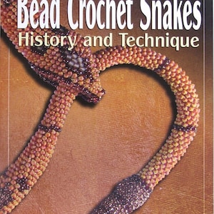 PRINT BOOK. Bead Crochet Snakes: History and Technique book
