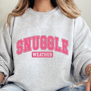 Snuggle Weather Crewneck Sweatshirt Feminino Outono Temporada Outono Clima Aconchegante Clima Outono Moletom Feminino Pulôver Presente Feminino
