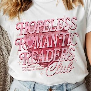 Hopeless Romantic Readers Club Tshirt Book Lovers Tshirt Valentines Day Gift Valentines Shirt Romance Lovers Tshirt Gift for Readers