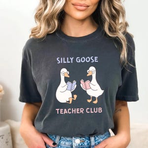 Silly Goose Shirt Cute Teacher Shirt Comfort Colors Back to School Shirt Elementary School Teacher Funny Gift Silly Goose Teacher Club