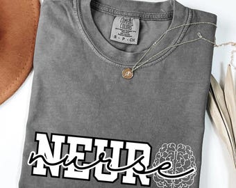 Neurology Nurse Shirt: Comfort Colors Cotton Neuro Nursing Gift