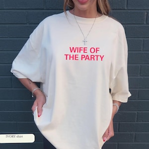 Wife of the Party T-Shirt: Bride-to-Be Bachelorette Tee
