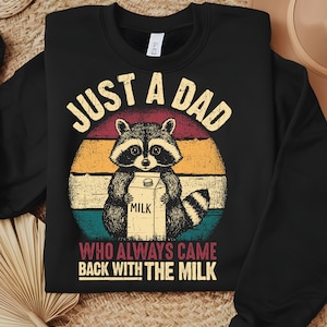 Just A Dad Who Always Came Back With The Milk Png, Retro Dad Raccoon Shirt, Came Back With The Milk Png, Funny Father’s Day Png