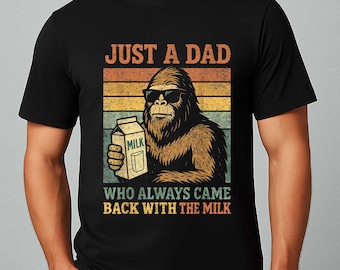 Bigfoot Papa Shirt, Just A Dad Who Came Back With The Milk Tee, Funny Sasquatch Father’s Day Gift, Bigfoot Dad Joke Shirt, Retro Dad T-Shirt