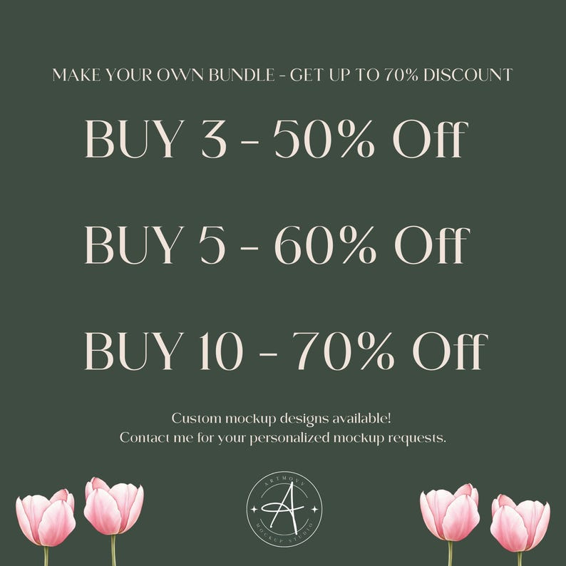 May include: Dark green promotional graphic with text offering discounts: Buy 3 - 50% Off, Buy 5 - 60% Off, and Buy 10 - 70% Off. The text "Make Your Own Bundle" is at the top. The bottom text says "Custom mockup designs available! Contact me for your personalized mockup requests."