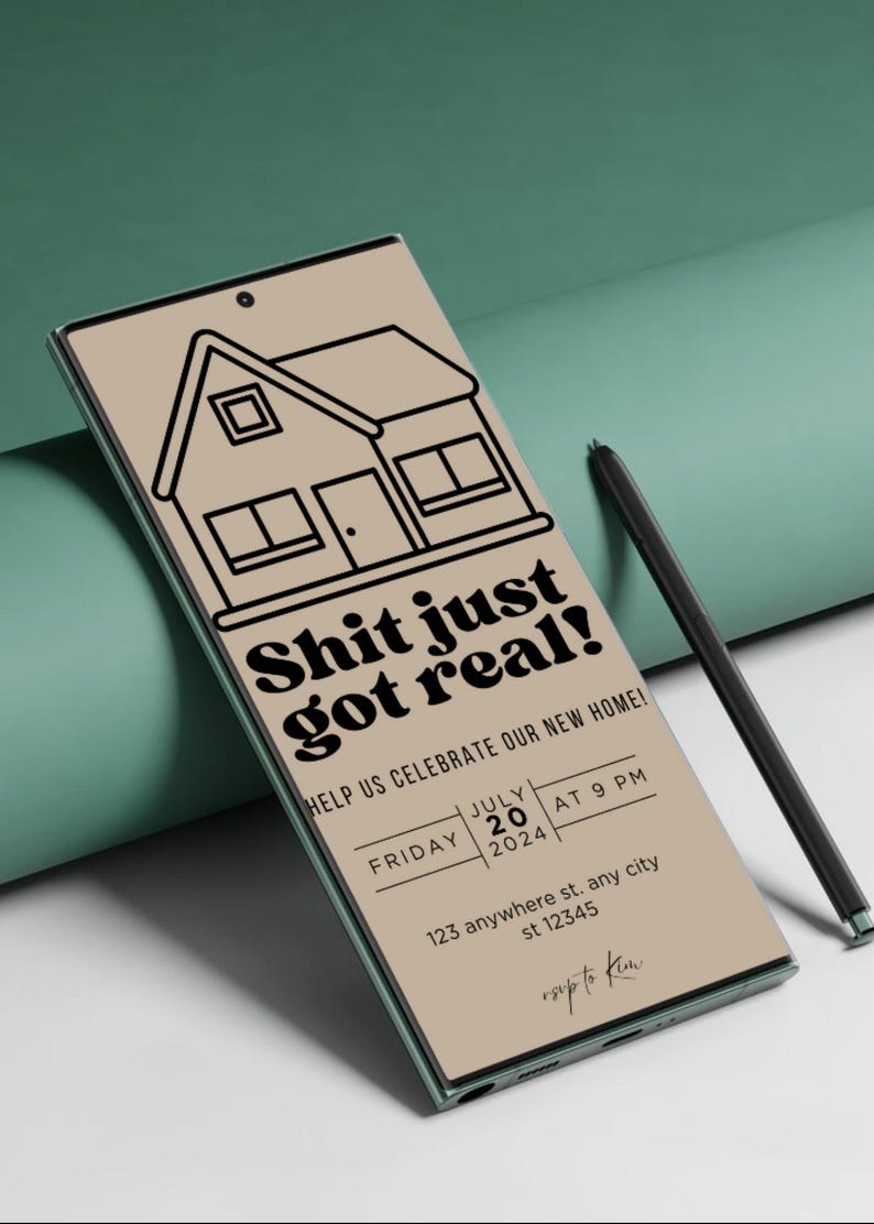 May include: A housewarming party invitation with a black and white illustration of a house. The text reads "Shit just got real!" and includes the date and time of the party.