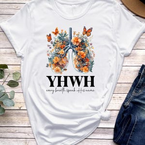 YHWH Lungs Christian Shirt, Every Breath Speak His Name Shirt, Faith Graphic Tee, Christian Shirts, YHWH Christian Lungs Floral Shirt