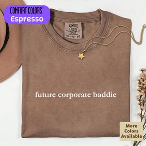 Comfort Colors® Future Corporate Baddie Shirt, College Grad Tee, Funny Work Graphic Tee, Sarcastic Office T-Shirt, Trendy Intern Gift
