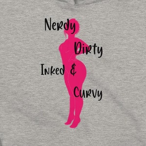 Nerdy Dirty Inked Curvy Hoodie - Tattoo Babe Hoodie - Bold Curvy Girl Apparel - Confident Rebel Vibes