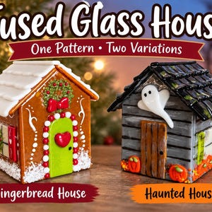 May include: Two fused glass houses with the text Fused Glass House One Pattern Two Variations. The left is a brown gingerbread house with a white roof, green door, and wreath. The right is a gray haunted house with a black roof and ghost.