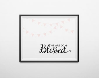 DIY Blush Pink We Are So Blessed Printable Word Art 8x10 - Typography - Religious - Cursive - Flags - Instant Download