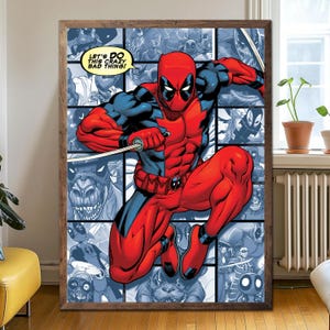 May include: A framed comic book art print featuring Deadpool in a dynamic pose, clad in a red and black suit, holding a sword. The background is a collage of comic panels in shades of blue. Text in a speech bubble reads, "LET'S DO THIS CRAZY BAD THING!"