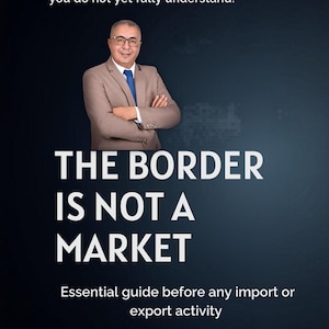 Puede incluir: Portada de libro con el t&iacute;tulo "THE BORDER IS NOT A MARKET" y el nombre del autor, Abdelilah Tabiche. La portada tambi&eacute;n incluye el texto "Gu&iacute;a esencial antes de cualquier actividad de importaci&oacute;n o exportaci&oacute;n" y una foto de un hombre con traje.