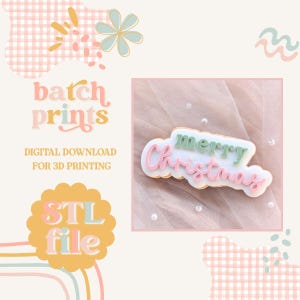 Puede incluir: Gráfico de descarga digital con el texto "batch prints" y "STL file". La imagen también presenta un diseño de "merry Christmas" en rosa y verde. El fondo tiene una paleta de colores pastel con elementos decorativos.