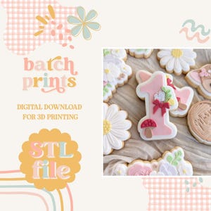 May include: The image showcases a collection of decorated cookies. A large pink number one cookie is decorated with a red bow, flowers, and a mushroom. Other cookies include daisies and floral designs. The image also contains the text "batch prints" and "STL file".
