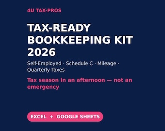 May include: A dark blue digital bookkeeping kit for 2026 with white and pink text. It reads 4U TAX-PROS, TAX-READY BOOKKEEPING KIT 2026, Self-Employed, Schedule C, Mileage, Quarterly Taxes, Tax season in an afternoon — not an emergency, EXCEL + GOOGLE SHEETS.