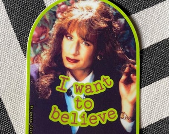 Denise Bryson I Want to Believe sticker