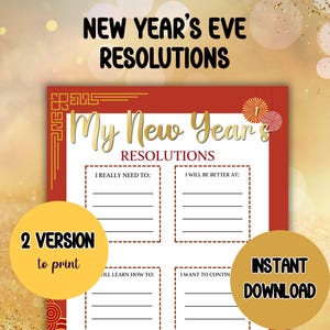 May include: A printable New Year's Eve Resolutions sheet with a red border and gold accents. The text "My New Year's Resolutions" is in gold script. Includes prompts for setting goals. Features the text "2 VERSION to print" and "INSTANT DOWNLOAD".