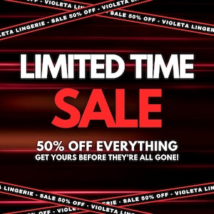 May include: A promotional graphic with a dark red and black background featuring the text LIMITED TIME SALE, 50% OFF EVERYTHING, and GET YOURS BEFORE THEY'RE ALL GONE! Diagonal red banners display VIOLETA LINGERIE - SALE 50% OFF.
