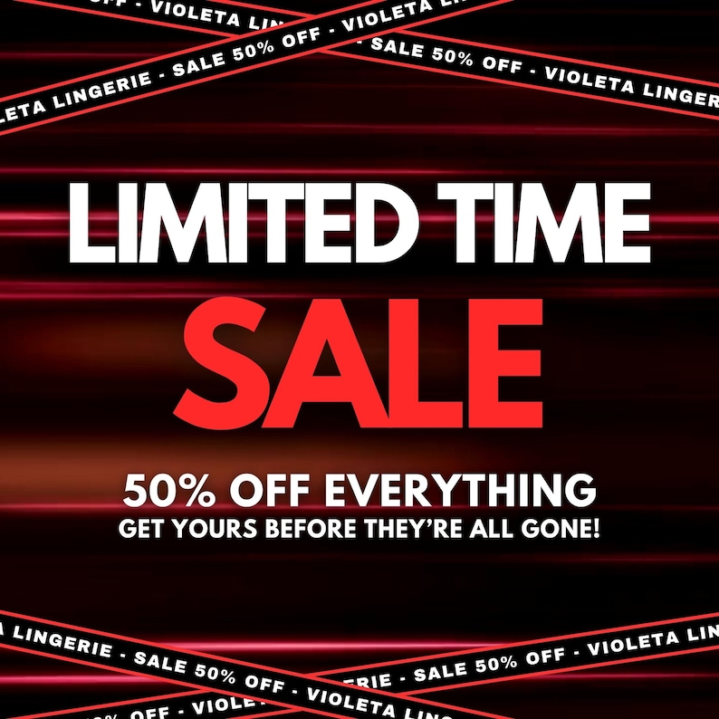 May include: A promotional graphic with a dark red and black background featuring the text LIMITED TIME SALE, 50% OFF EVERYTHING, and GET YOURS BEFORE THEY'RE ALL GONE! Diagonal red banners display VIOLETA LINGERIE - SALE 50% OFF.