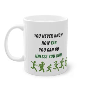 You Never Know How Far You Can Go, Mug for Runners