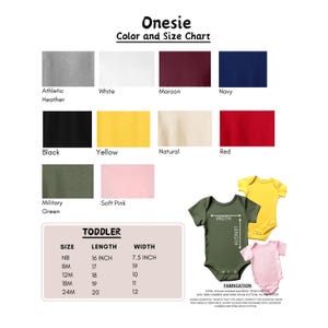 May include: Color chart for onesies, featuring various colors like black, yellow, and red. Includes a size chart for toddlers, with measurements in inches for length and width. The text reads "Onesie Color and Size Chart."
