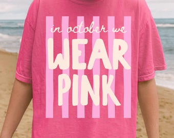 Breast Cancer Awareness Shirt Comfort Colors, In October We Wear Pink T-Shirt, Family Cancer Support Team Tee, Breast Cancer Fighter Shirt