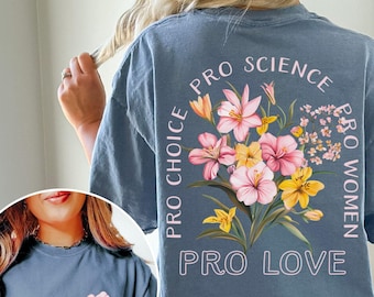 Pro Choice Women Rights Shirt Comfort Colors®, Floral Feminist Shirt, Anti Patriarchy Shirt, Activist Shirt Social Justice Shirt, Resist Tee