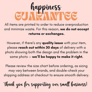 May include: A light pink background with the words "happiness GUARANTEE" in black and orange script. The text explains the shop's policy on returns and exchanges, and encourages customers to contact them with any quality issues.