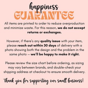 May include: A light pink background with the words "happiness GUARANTEE" in black and orange script. The text explains the shop's policy on returns and exchanges, and encourages customers to contact them with any quality issues.