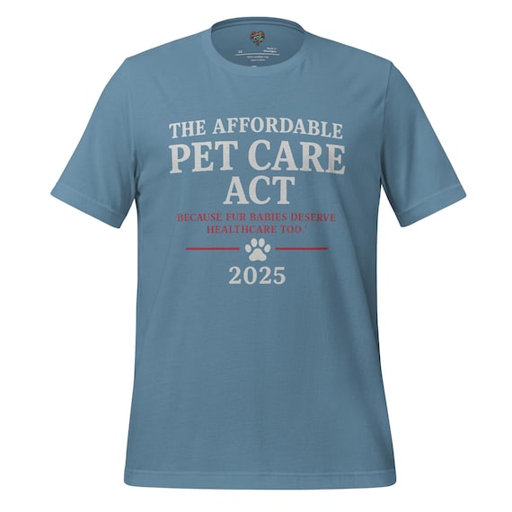 Affordable Vet Care Act Shirt – Funny Pet Parent T-shirt