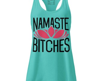 Namaste Bitches Racerback Tank: Funny Yoga Workout Tee
