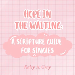 Könnte beinhalten: Rosa-weißes Grafik mit dem Text "Hope in the Waiting: A Scripture Guide for Singles" und dem Namen des Autors "Kaley A. Gray" auf einem rosa-weißen Gitterhintergrund.