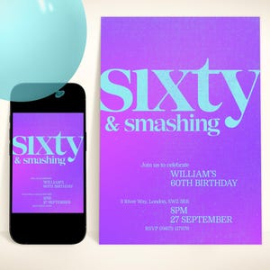 May include: A purple birthday invitation and a smartphone display the words "Sixty & smashing" in turquoise. The invitation includes details for William's 60th birthday celebration, with a light blue and purple balloon in the background.
