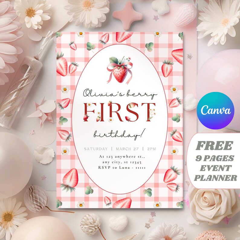 May include: A pink and white gingham pattern background with a strawberry illustration. The text "Olivia's berry FIRST birthday!" is in a red font. The text "SATURDAY | MARCH 27 | 2PM" is in a black font. The text "At 123 anywhere st... any city, st 12345 RSVP to Luna - 11111" is in a black font. The text "Canva FREE 9 PAGES EVENT PLANNER" is in a black font.