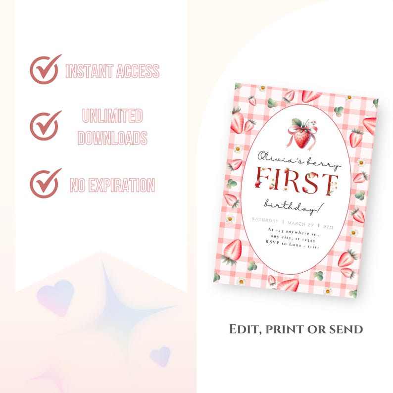 May include: Pink and white gingham background with a strawberry illustration. The text reads "Olivia's berry FIRST birthday!" with a date and time.  Editable printable invitation.