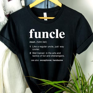 Funcle Definition Shirt, Uncle To Be Shirt, Favorite Uncle Sweatshirt, Funny Uncle Hoodie, Uncle Gift Shirt, Fun Uncle Gift Tee