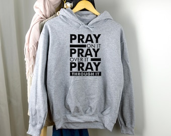 Pray On It Hoodie, Pray Over It Sweatshirt, Christian Gifts, Christian Shirt, Bible Verse, Inspirational Sweater, Pray Sweatshirt, Pray Tee