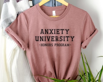 Anxiety University Shirt, Always Overthinking and Stressed Hoodie, Overthink Sweatshirt, Adult Humor Shirt, Mental Health Tee, Overthink Tee